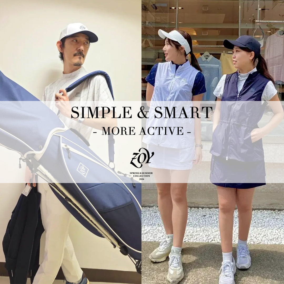 【SIMPLE&SMART - ZOY MORE ACTIVE】ワンランク上の、可動性、軽量性、快適性、サステナビリティ。ストイックにゴルフに打ち込む全てのゴルファーに捧ぐ、更なるパフォーマンスを引き出すための、洗練のリアルウェア